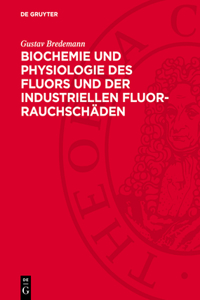 Biochemie Und Physiologie Des Fluors Und Der Industriellen Fluor-Rauchschäden