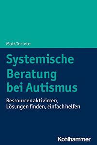 Systemische Beratung Bei Autismus: Ressourcen Aktivieren, Losungen Finden, Einfach Helfen