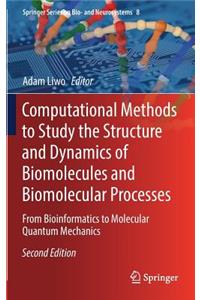 Computational Methods to Study the Structure and Dynamics of Biomolecules and Biomolecular Processes