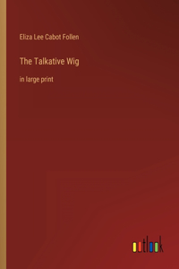 Talkative Wig