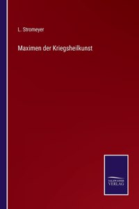Maximen der Kriegsheilkunst