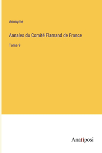 Annales du Comité Flamand de France: Tome 9