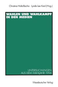 Wahlen Und Wahlkampf in Den Medien