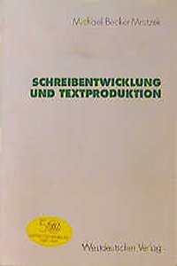 Schreibentwicklung Und Textproduktion: Der Erwerb Der Schreibfertigkeit Am Beispiel Der Bedienungsanleitung