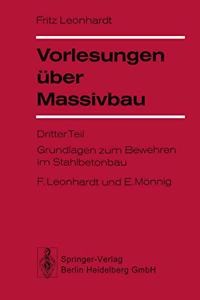 Vorlesungen Uber Massivbau: Teil 3: Grundlagen Zum Bewehren Im Stahlbetonbau