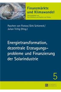 Energietransformation, Dezentrale Erzeugungsprobleme Und Finanzierung Der Solarindustrie