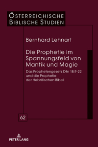 Die Prophetie im Spannungsfeld von Mantik und Magie