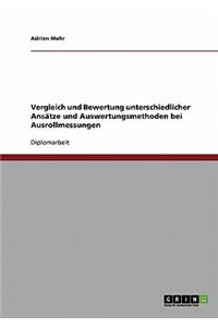 Ausrollmessungen. Vergleich und Bewertung unterschiedlicher Ansätze und Auswertungsmethoden