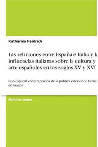 Las Relaciones Entre EspaÃ±a E Italia Y Las Influencias Italianas Sobre La Cultura Y El Arte EspaÃ±oles En Los Soglos XV Y XVI