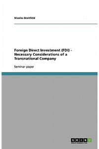 Foreign Direct Investment (FDI) - Necessary Considerations of a Transnational Company