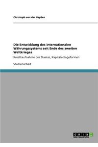 Entwicklung des internationalen Währungssystems seit Ende des zweiten Weltkrieges