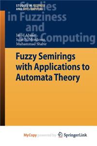 Fuzzy Semirings with Applications to Automata Theory