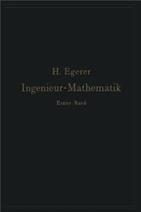 Ingenieur-Mathematik. Lehrbuch Der Höheren Mathematik Für Die Technischen Berufe