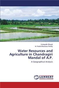 Water Resources and Agriculture in Chandragiri Mandal of A.P.