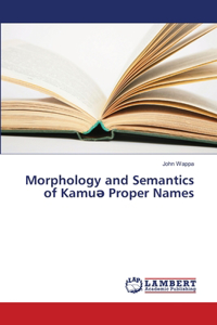 Morphology and Semantics of Kamuǝ Proper Names
