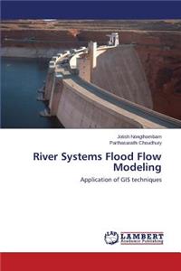 River Systems Flood Flow Modeling