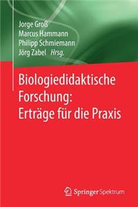 Biologiedidaktische Forschung: Erträge Für Die Praxis