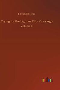 Crying for the Light or Fifty Years Ago