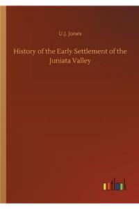 History of the Early Settlement of the Juniata Valley