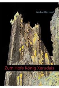 Zum Hofe Konig Xerudals