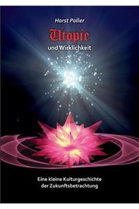 Utopie und Wirklichkeit