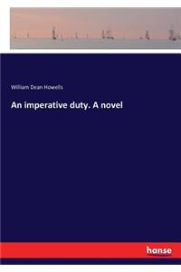 An imperative duty. A novel