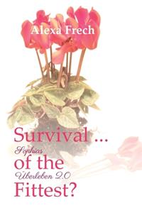 Survival ... of the Fittest? - Sophias Überleben 2.0