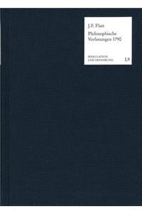 Philosophische Vorlesungen 1790: Nachschriften Von August Friedrich Klupfel
