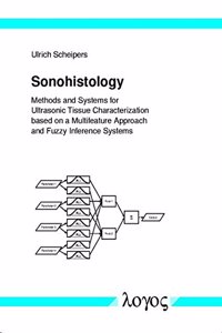 Sonohistology. Methods and Systems for Ultrasonic Tissue Characterization Based on a Multifeature Approach and Fuzzy Inference Systems