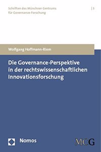 Die Governance-Perspektive in Der Rechtswissenschaftlichen Innovationsforschung