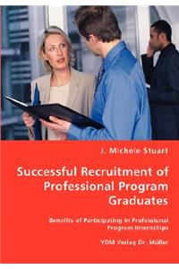 Successful Recruitment of Professional Program Graduates