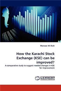 How the Karachi Stock Exchange (Kse) Can Be Improved?