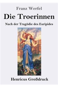 Troerinnen (Großdruck): Nach der Tragödie des Euripides