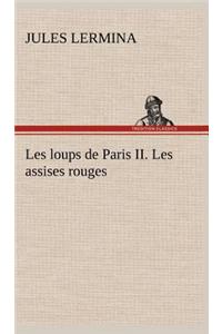 Les loups de Paris II. Les assises rouges