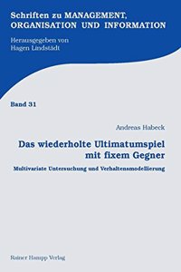 Das Wiederholte Ultimatumspiel Mit Fixem Gegner