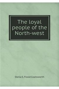 The loyal people of the North-west