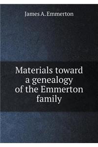 Materials toward a genealogy of the Emmerton family
