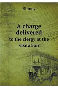 A Charge Delivered to the Clergy at the Visitation