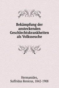Bekampfung der ansteckenden Geschlechtskrankheiten als Volksseuche