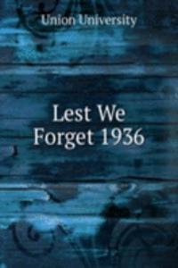 Lest We Forget 1936
