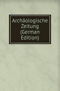 Archaologische Zeitung (German Edition)