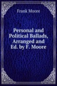 PERSONAL AND POLITICAL BALLADS ARRANGED