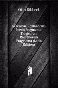 Scaenicae Romanorum Poesis Fragmenta: Tragicorum Romanorum Fragmenta (Latin Edition)