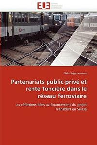 Partenariats Public-Privé Et Rente Foncière Dans Le Réseau Ferroviaire