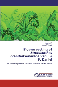 Bioprospecting of Strobilanthes virendrakumarana Venu & P. Daniel
