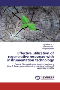 Effective utilization of regenerative resources with instrumentation technology