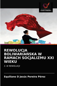 Rewolucja BoliwariaŃska W Ramach Socjalizmu XXI Wieku
