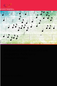 Filozoficzno-kulturowe aspekty folkloru muzycznego