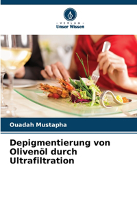 Depigmentierung von Olivenöl durch Ultrafiltration