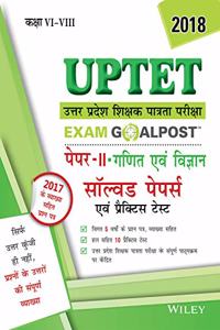 Wiley's UPTET Exam Goalpost Paper II Maths/Science, Solved Papers and Practice Tests, 2018